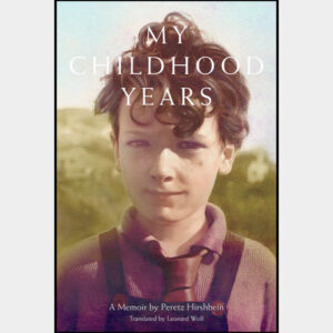 My Childhood Years: A Memoir by Peretz Hirshbein
