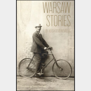 Warsaw Stories by Hersh Dovid Nomberg, Translated by Daniel Kennedy