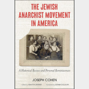 The Jewish Anarchist Movement in America: By Joseph Cohen