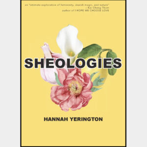 Sheologies: Hannah Yerington
