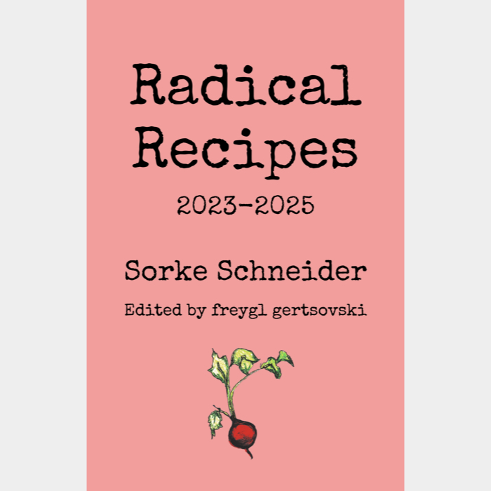 Radical Recipes: Sorke Schneider